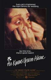 He Knows You're Alone poster