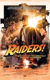 Raiders!: The Story of the Greatest Fan Film Ever Made poster
