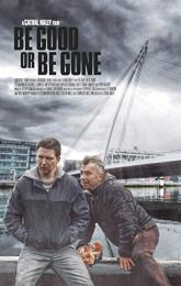 Be Good or Be Gone poster
