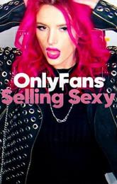 OnlyFans: Selling Sexy poster