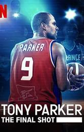 Tony Parker: The Final Shot poster