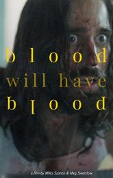 Blood Will Have Blood poster