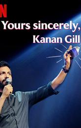 Yours Sincerely, Kanan Gill poster