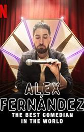 Alex Fernández: The Best Comedian in the World poster