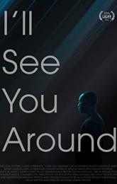 I'll See You Around poster