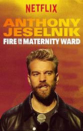 Anthony Jeselnik: Fire in the Maternity Ward poster