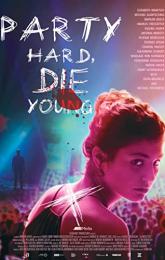 Party Hard Die Young poster