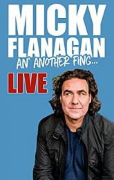 Micky Flanagan: An' Another Fing - Live poster