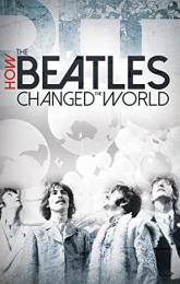 How the Beatles Changed the World poster