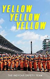Yellow Yellow Yellow: The Indycar Safety Team poster