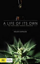 A Life of Its Own: The Truth About Medical Marijuana poster