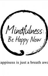 Mindfulness: Be Happy Now poster