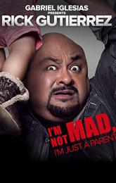 Gabriel Iglesias Presents Rick Gutierrez: I'm Not Mad. I'm Just a Parent. poster