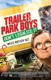 Trailer Park Boys: Don't Legalize It poster