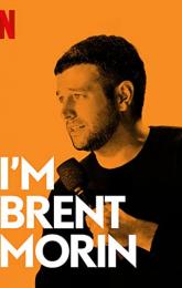 Brent Morin: I'm Brent Morin poster