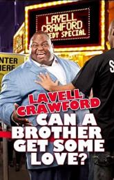Lavell Crawford: Can a Brother Get Some Love poster