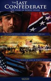 The Last Confederate: The Story of Robert Adams poster