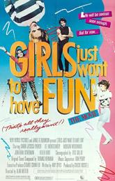 Girls Just Want to Have Fun poster