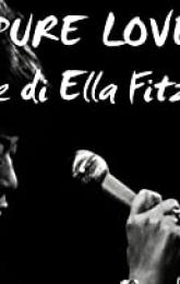 Pure Love: The Voice of Ella Fitzgerald poster