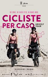 Cicliste per Caso - Grizzly Tour poster