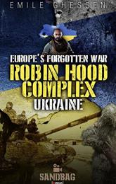 Robin Hood Complex: Europe's Forgotten War poster