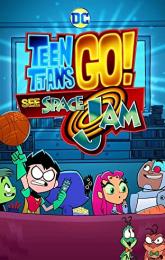 Teen Titans Go! See Space Jam poster