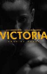 VICTORIA, Amor de Madre poster
