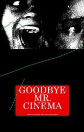 Goodbye Mr. Cinema poster