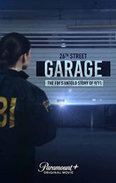 The 26th Street Garage: The FBI's Untold Story of 9/11 poster