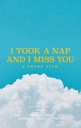 I Took a Nap and I Miss You poster