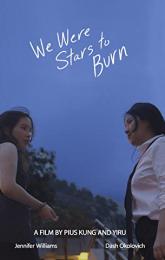 We were stars to burn poster