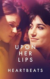 Upon Her Lips: Heartbeats poster