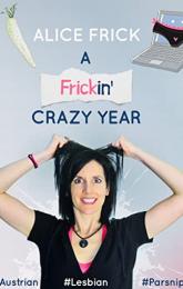 Alice Frick: A Frickin' Crazy Year poster