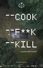 Cook F**k Kill poster