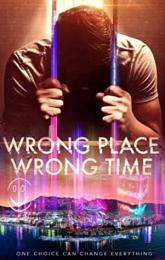 Wrong Place Wrong Time poster