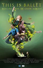 This is Ballet: Dancing Anne of Green Gables poster