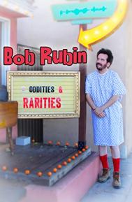Bob Rubin: Oddities and Rarities poster