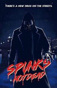 Spunk's Not Dead poster