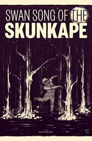 Swan Song of the Skunk Ape poster