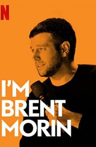 Brent Morin: I'm Brent Morin poster